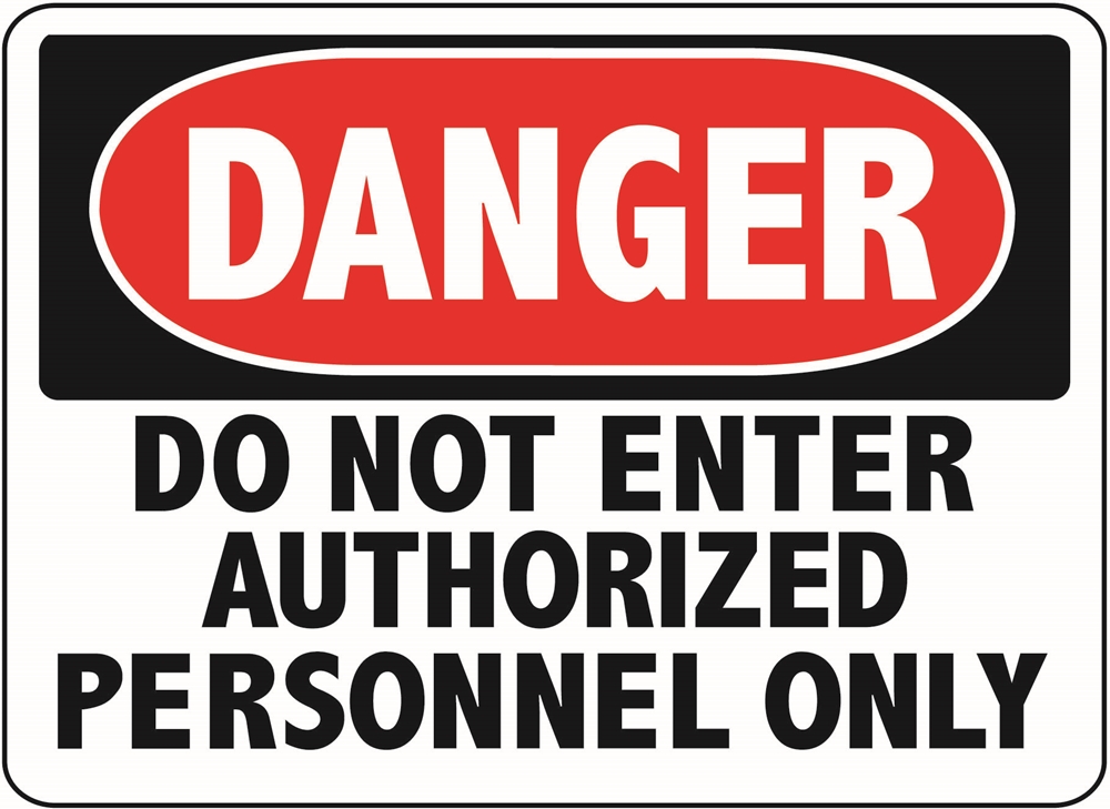 DANGER AUTHORIZED ADMITTANCE ONLY - Danger Authorized Admittance Only